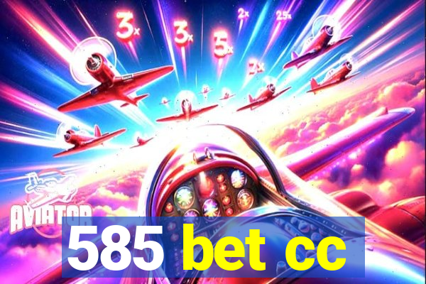 585 bet cc